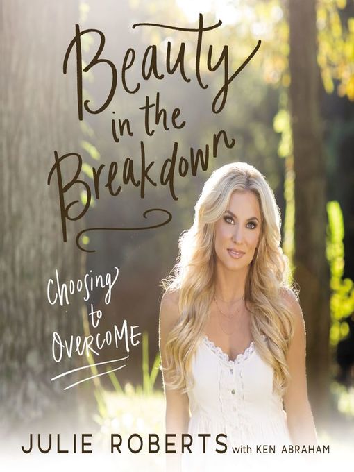 Title details for Beauty in the Breakdown by Julie Roberts - Available